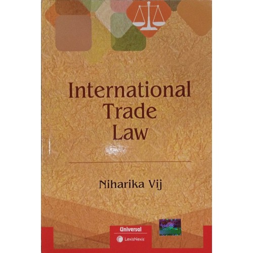 Universal's International Trade Law by Niharika Vij | LexisNexis